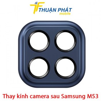 thay-kinh-camera-sau-samsung-galaxy-m53