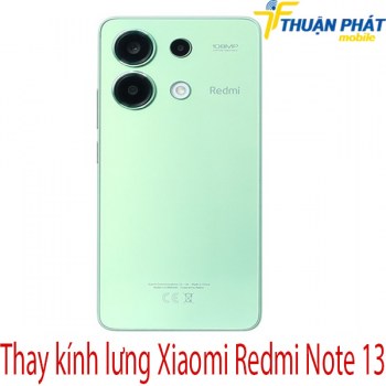 thay-kinh-lung-Xiaomi-Redmi-Note-13