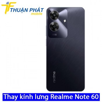 thay-kinh-lung-realme-note-60