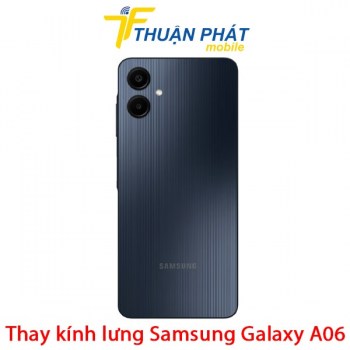 thay-kinh-lung-samsung-galaxy-a06