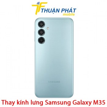 thay-kinh-lung-samsung-galaxy-m35