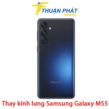 thay-kinh-lung-samsung-galaxy-m55