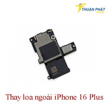 thay-loa-ngoai-iphone-16-plus