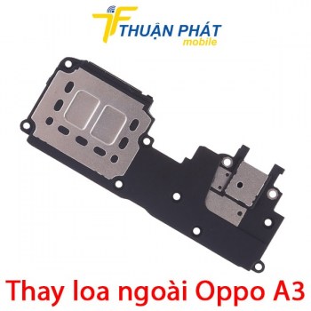 thay-loa-ngoai-oppo-a3