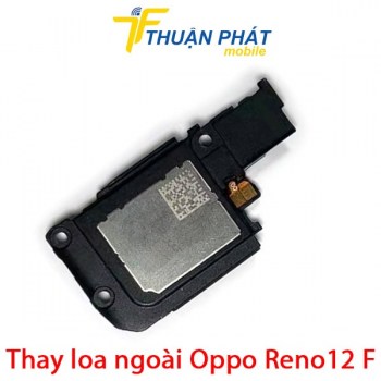 thay-loa-ngoai-oppo-reno12-f