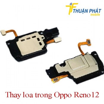 thay-loa-thoai-oppo-reno12