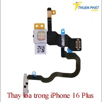 thay-loa-trong-iphone-16-plus