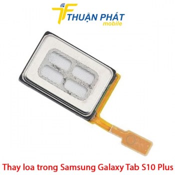 thay-loa-trong-samsung-galaxy-tab-s10-plus