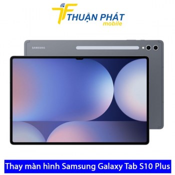 thay-man-hinh-samsung-galaxy-tab-s10-plus