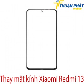 thay-mat-kinh-Xiaomi-Redmi-13