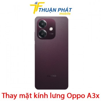 thay-mat-kinh-lung-oppo-a3x7