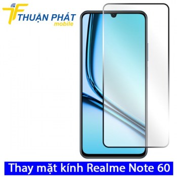 thay-mat-kinh-realme-note-60