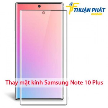 thay-mat-kinh-samsung-note-10-plus