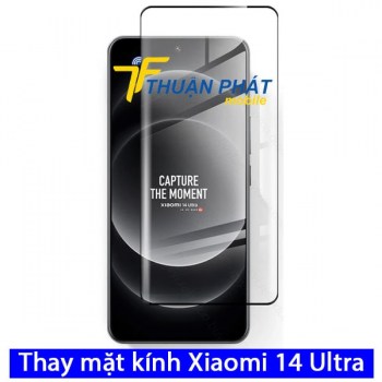 thay-mat-kinh-xiaomi-14-ultra