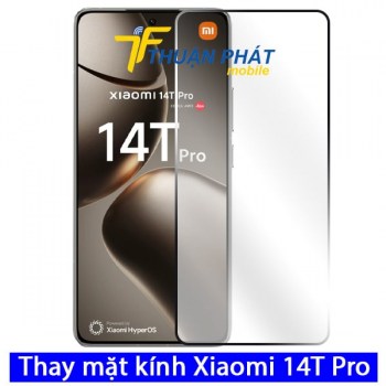 thay-mat-kinh-xiaomi-14t-pro