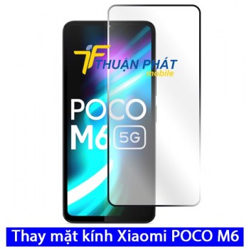 thay-mat-kinh-xiaomi-poco-m6