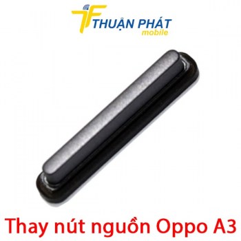 thay-nut-nguon-oppo-a3