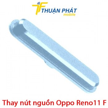 thay-nut-nguon-oppo-reno11-f