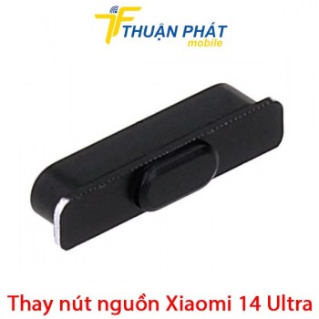 thay-nut-nguon-xiaomi-14-ultra