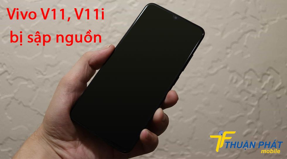 Vivo V11 V11i bị sập nguồn