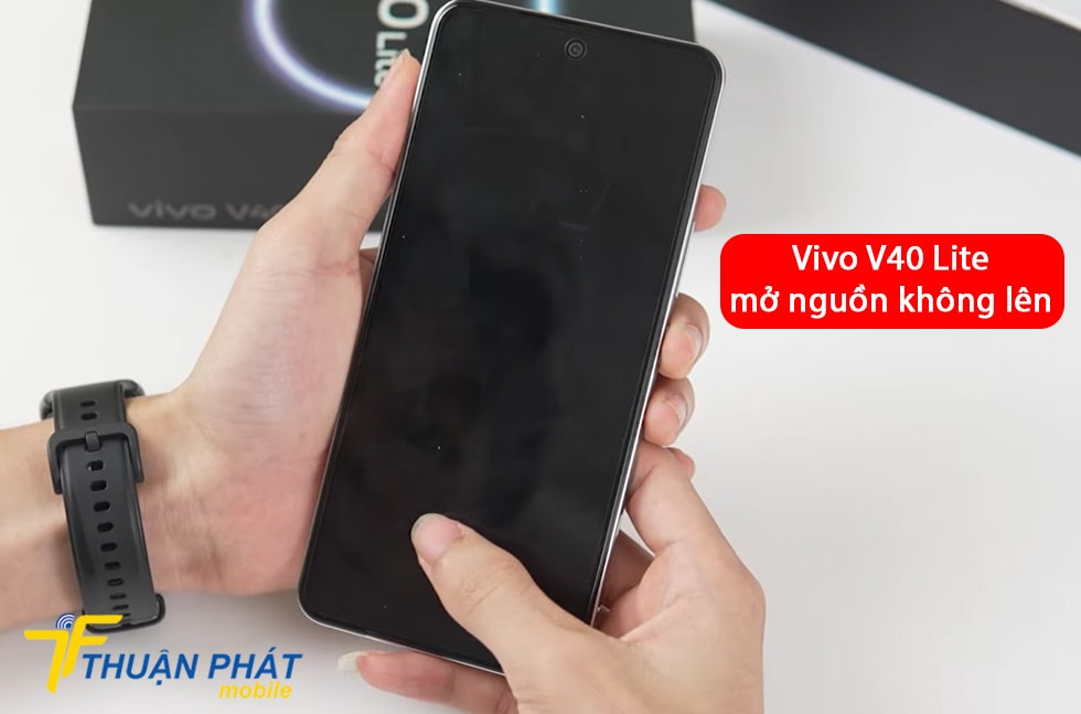 Vivo V40 Lite mở nguồn không lên