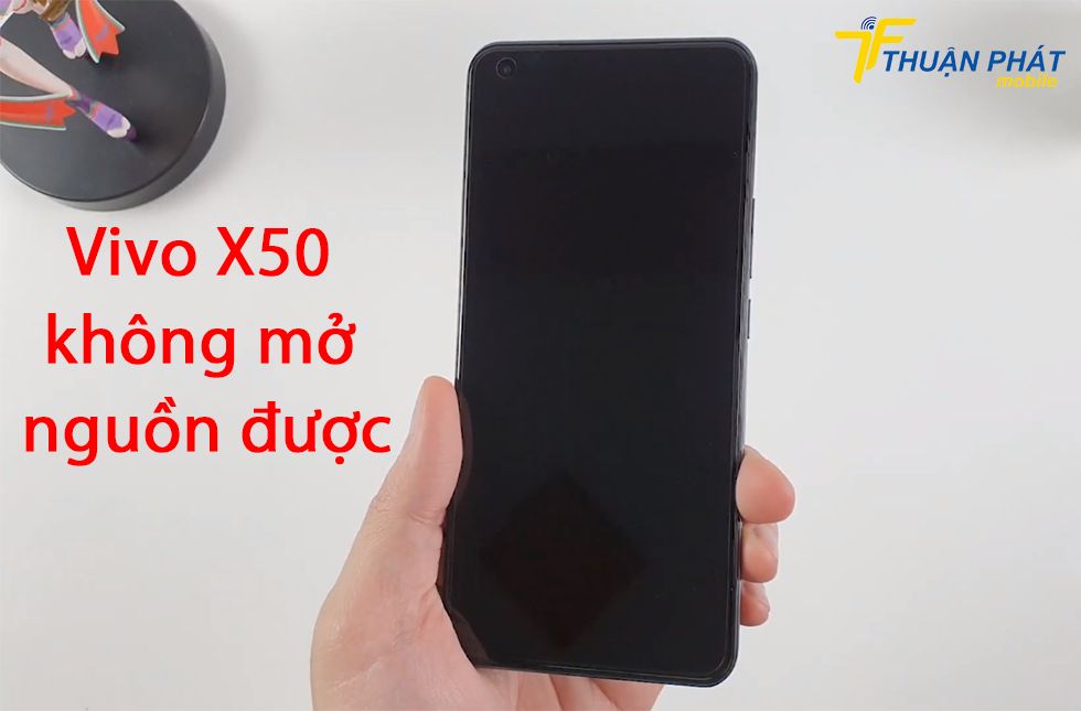 Vivo X50 không mở nguồn được