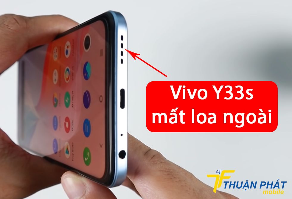 Vivo Y33s mất loa ngoài