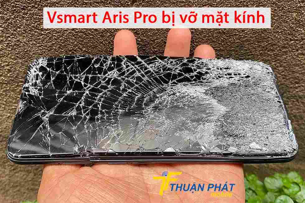 Vsmart Aris Pro bị vỡ mặt kính