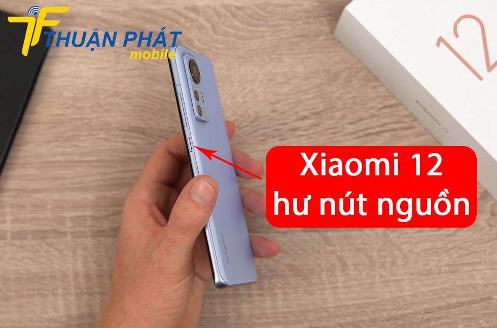 Xiaomi 12 hư nút nguồn