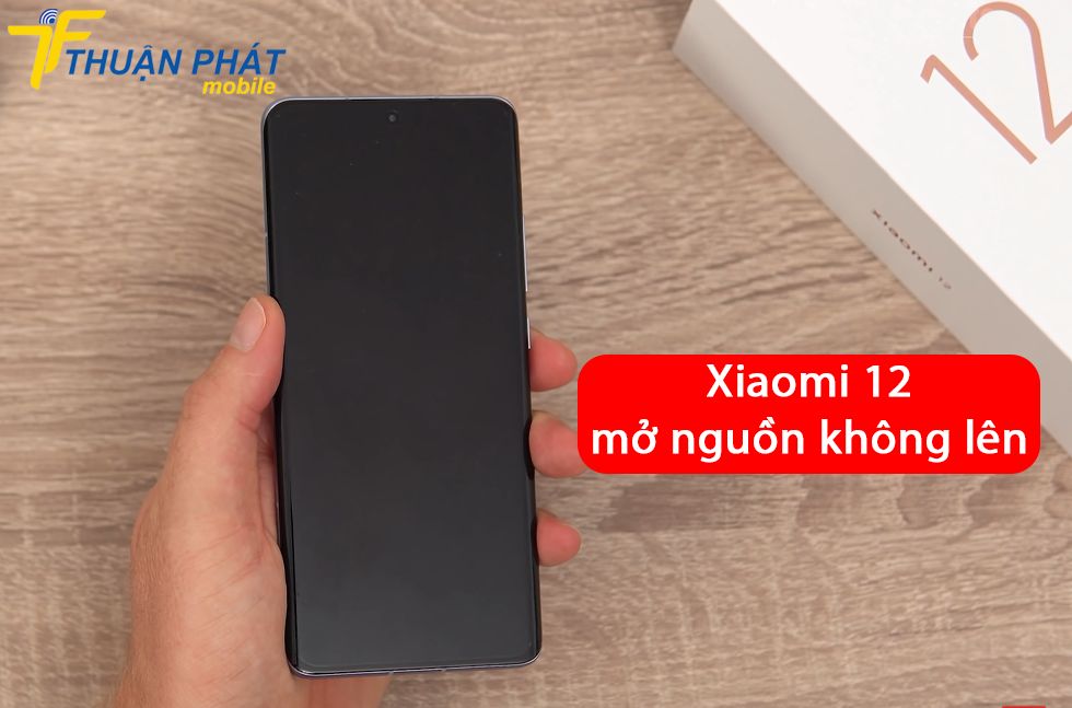 Xiaomi 12 mở nguồn không lên