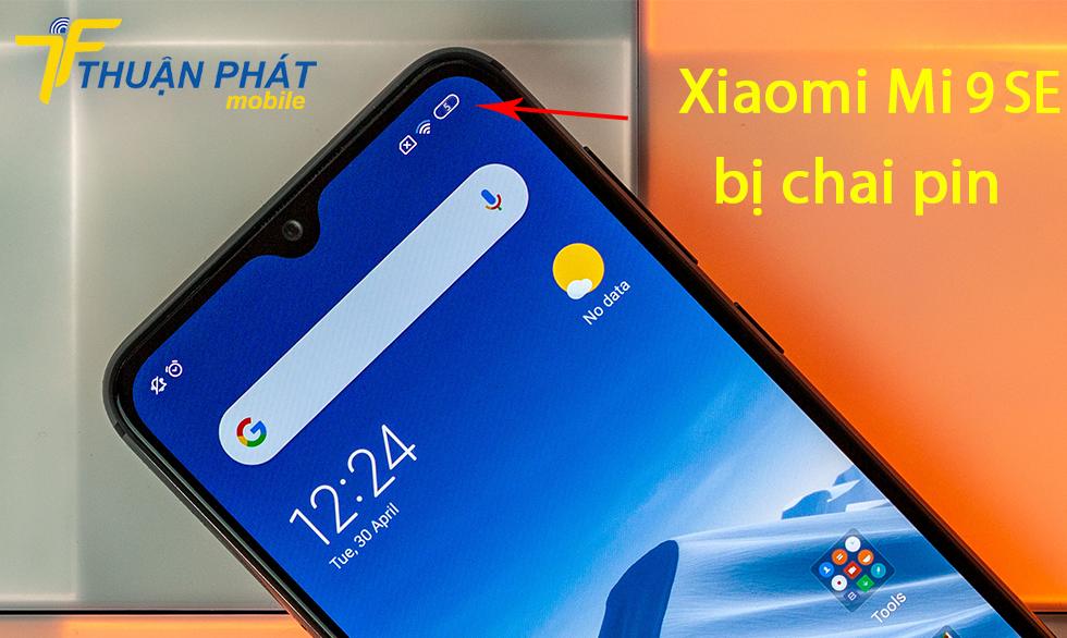 Xiaomi Mi 9 SE bị chai pin