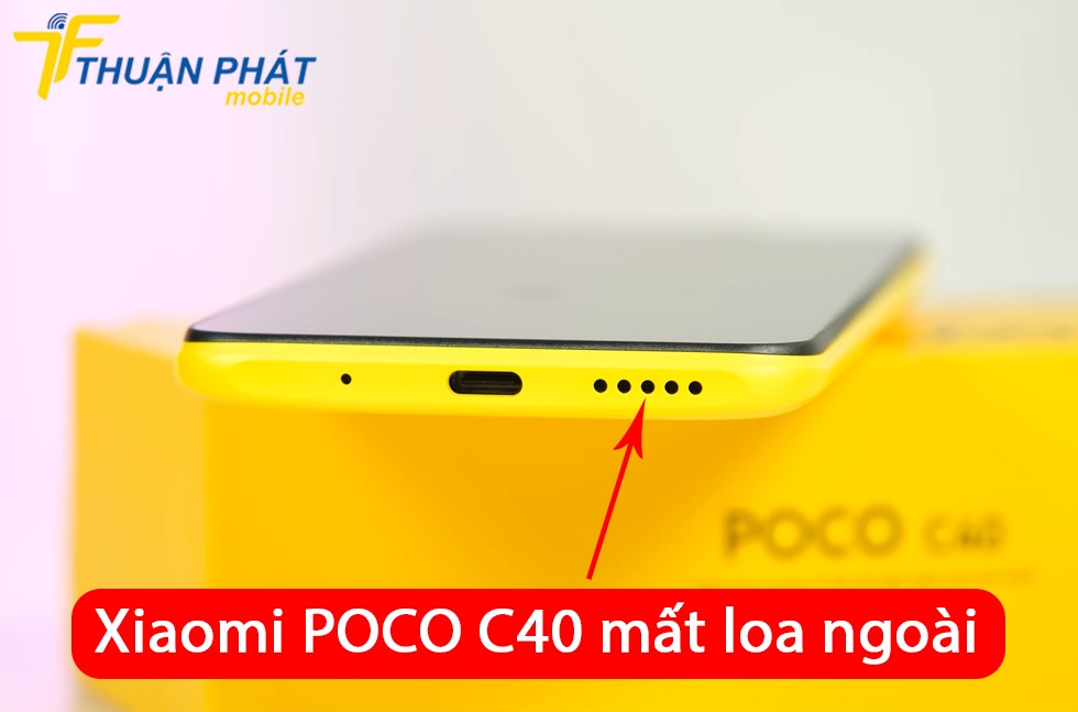 Xiaomi POCO C40 mất loa ngoài