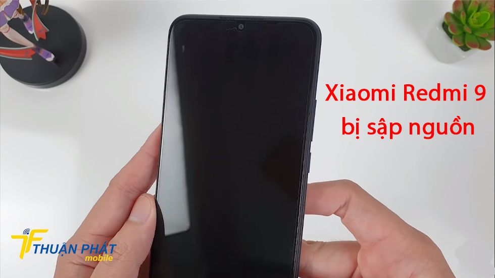 Xiaomi Redmi 9 bị sập nguồn