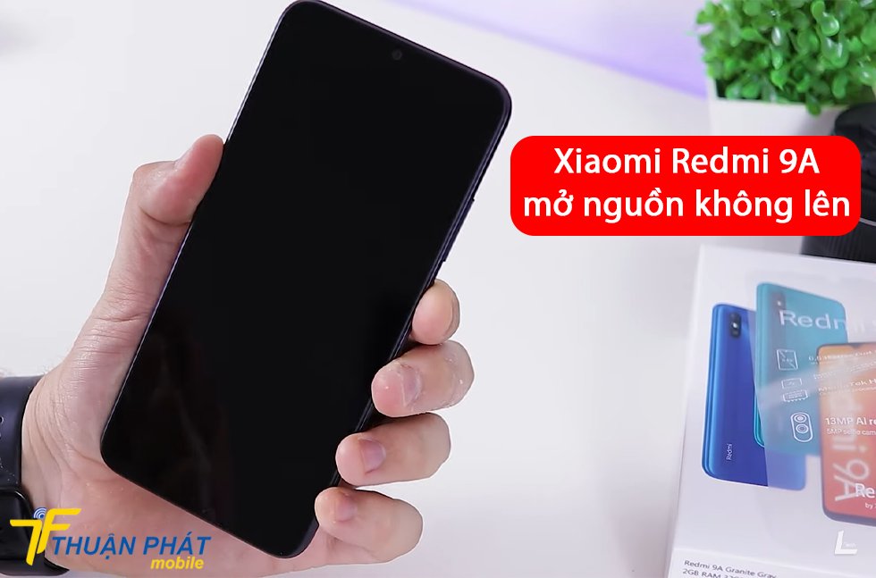 Xiaomi Redmi 9A mở nguồn không lên